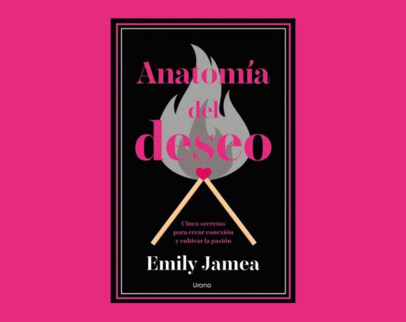 “Anatomía del deseo”: claves científicas para comprender el deseo sexual y la intimidad emocional